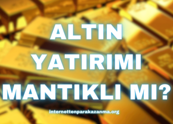 Altın Yatırımı Mantıklı mı